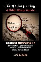 In the beginning: Shedding New Light on Old Beliefs About the Creation of Mankind and the Garden of Eden 1519476493 Book Cover