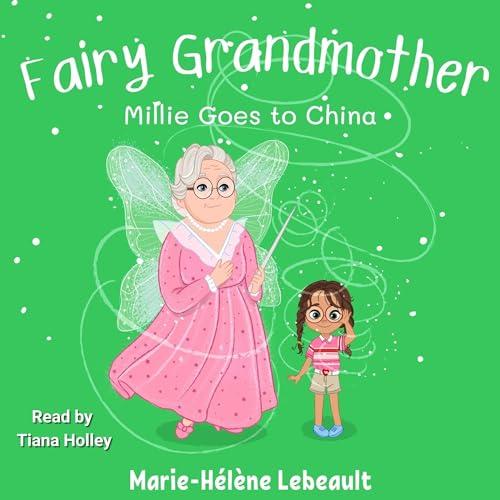 Fairy Grandmother: Millie Goes to China by Marie-Hélène Lebeault episode artwork