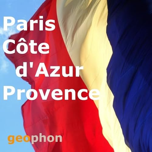 Paris. C&ocirc;te d'Azur. Provence cover art