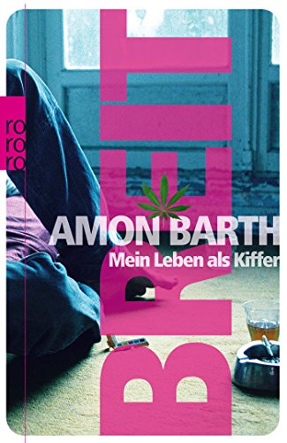 Breit: Mein Leben als Kiffer Breit: Mein Leben als Kiffer