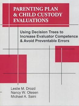 Paperback Parenting Plan & Child Custody Evaluations: Using Decision Trees to Increase Evaluator Competence & Avoid Preventable Errors Book