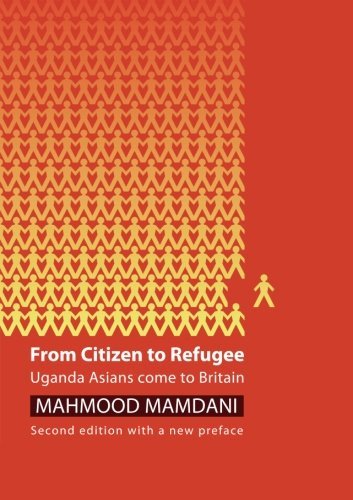 From Citizen to Refugee: Uganda Asians Come to Britain