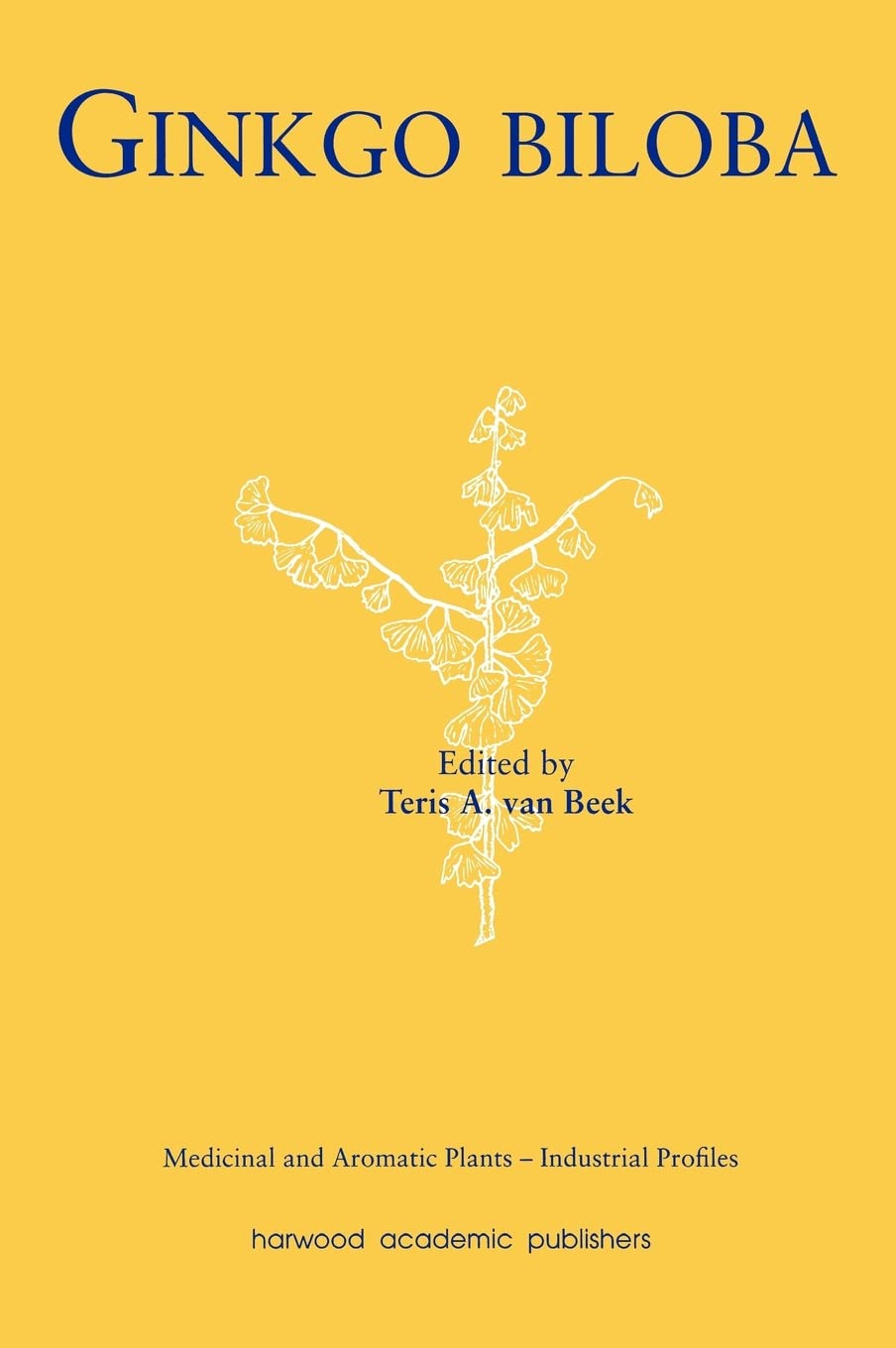 Ginkgo Biloba (Medicinal and Aromatic Plants - Industrial Profiles ...