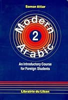 Modern Arabic : An Introductory Course for Foreign Students: Book 2 9953864365 Book Cover