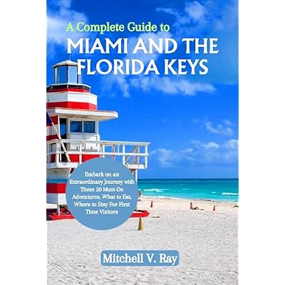 A Complete Guide To MIAMI AND THE FLORIDA KEYS