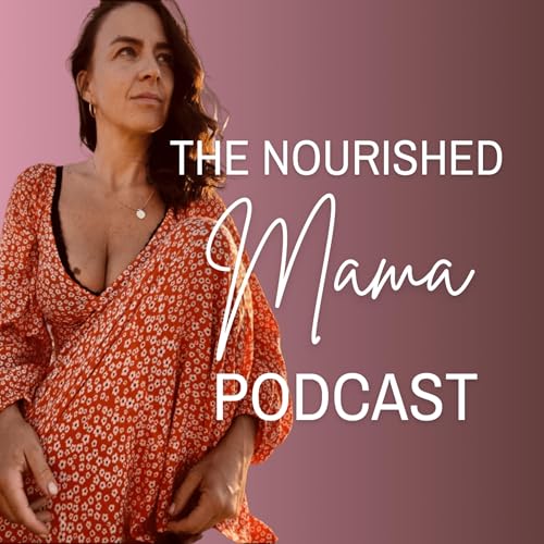 Couverture de The Nourished Mama Podcast