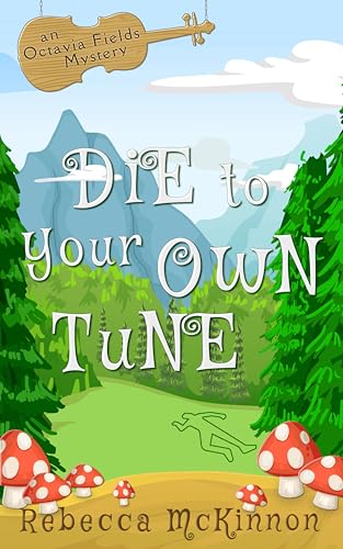 Die to Your Own Tune (Octavia Fields Mysteries Book 3)