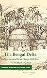 The Bengal Delta: Ecology, State and Social Change, 1840–1943 (Cambridge Imperial and Post-Colonial Studies)