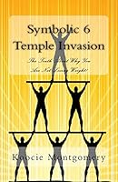 Symbolic 6 Temple Invasion: The Truth About Why You Are Not Losing Weight! 151943362X Book Cover