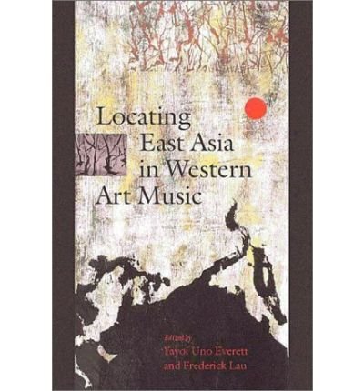 Locating East Asia in Western Art Music (Music/Culture) (Paperback) - Common
