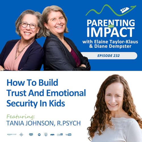 EP232: How To Build Trust And Emotional Security In Kids cover art