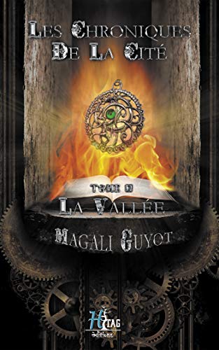 Télécharger Les Chroniques de la Cité: La Vallée livre En ligne