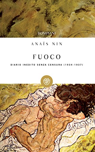 Fuoco: Diario inedito senza censura 1934-1937 (Tascabili. Romanzi e racconti Vol. 786