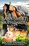 The Baby Shift: South Dakota (Shifter Babies of America Book 20)