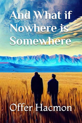 And What if Nowhere is Somewhere
