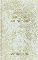 Beyond Mortal Boundaries 0875160891 Book Cover