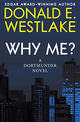 Why Me? (The Dortmunder Novels) book cover