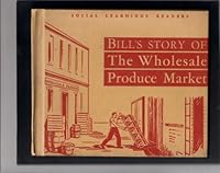 Bill's Story Of The Wholesale Produce Market. Social Learning Readers. B00D1853NC Book Cover