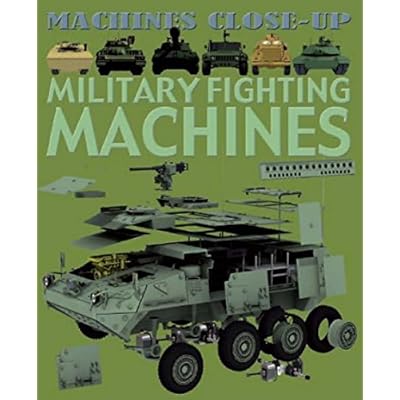 Machines Close-up: Military Fighting Machines
