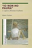 Io non ho paura. Capire e affrontare il bullismo (Vol. 2)