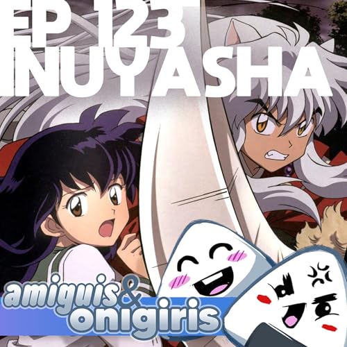 Amiguis y Onigiris 123 - Inuyasha