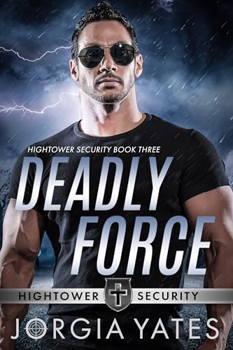 Deadly Force: Christian Romantic Suspense (Hightower Security Book 3)