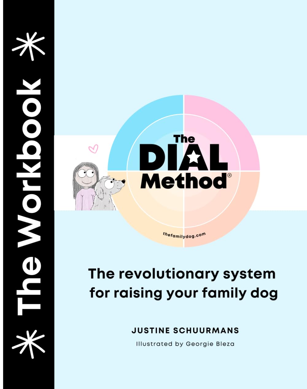 The Dial Method™ Workbook: Create Your Family Dog Plan (The Dial Method™ Collection)