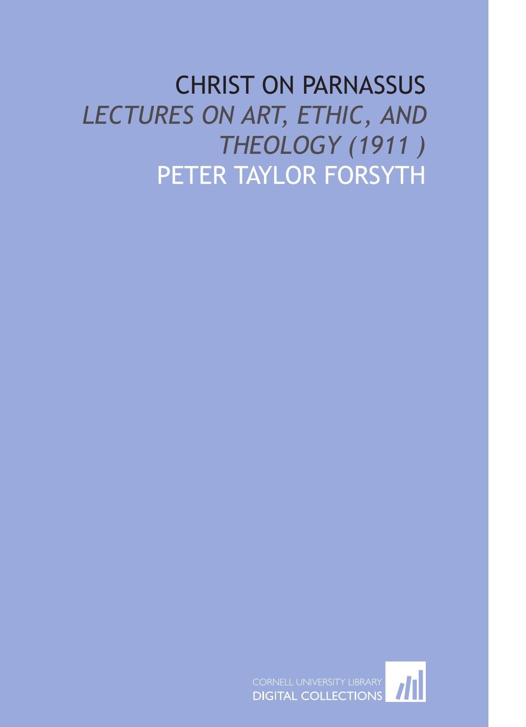 Christ on Parnassus: Lectures on Art, Ethic, and Theology (1911 )