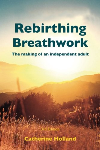 Rebirthing Breathwork: The making of an independent adult
