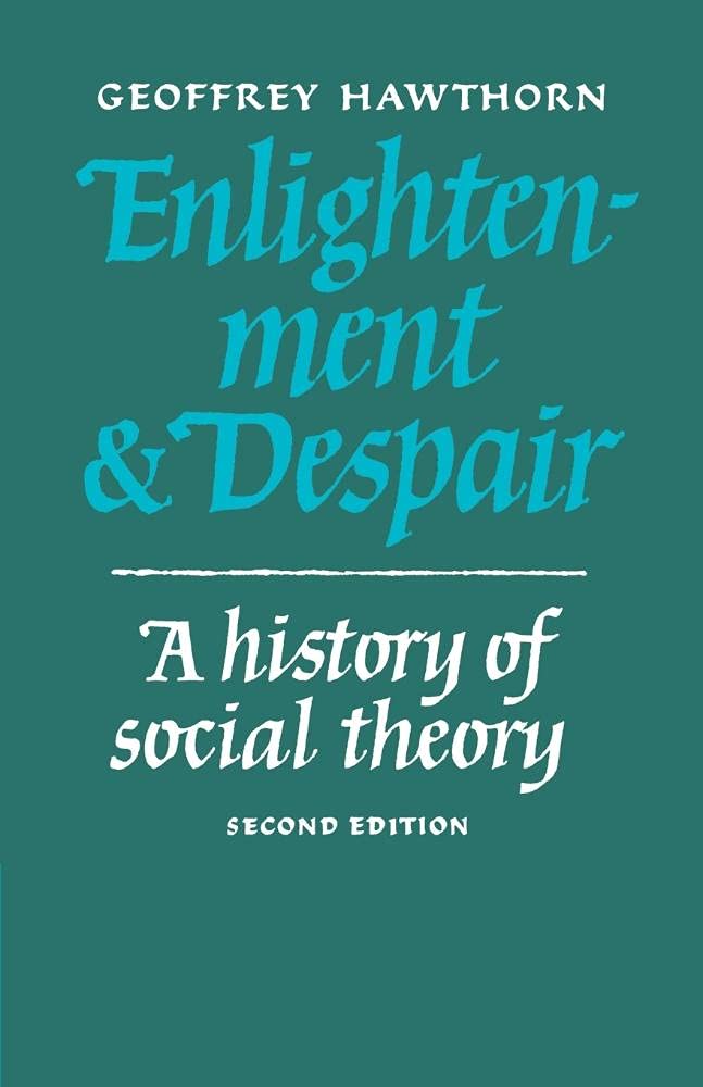 Enlightenment and Despair 2ed: A History of Social Theory (Cambridge Paperback Library)