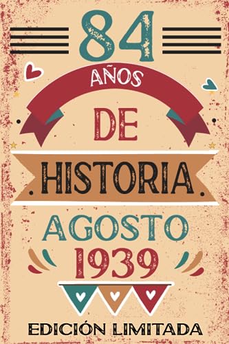 84 Años De Historia Agosto 1939: Libro de visitas, cuaderno, 110 páginas de felicitaciones, idea de regalo, regalo Para la esposa, novia, mujer, La madre