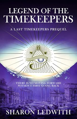 Legend of the Timekeepers: A Last Timekeepers Prequel