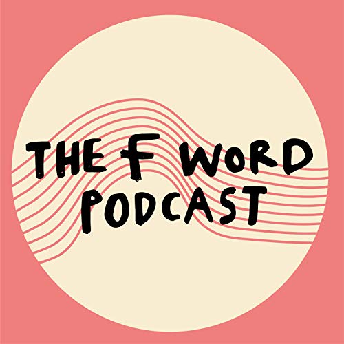 The F Word Podcast Podcast Por The Forgiveness Project arte de portada
