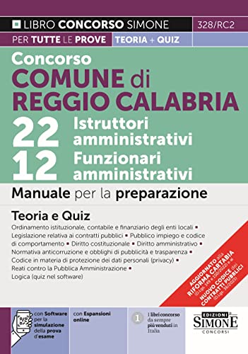 Concorso Comune di Reggio Calabria 22 istruttori amministrativi e 12 funzionari amministrativi. Manuale per la preparazione. Teoria e quiz. Con espansione online. Con software di simulazione