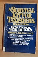 A Survival Kit for Taxpayers: Staying on Good Terms With the I.R.S. 0025535102 Book Cover