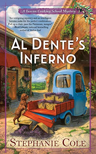 AL DENTE'S INFERNO (A TUSCAN COOKING SCHOOL MYSTERY) By Stephanie Cole **Mint**