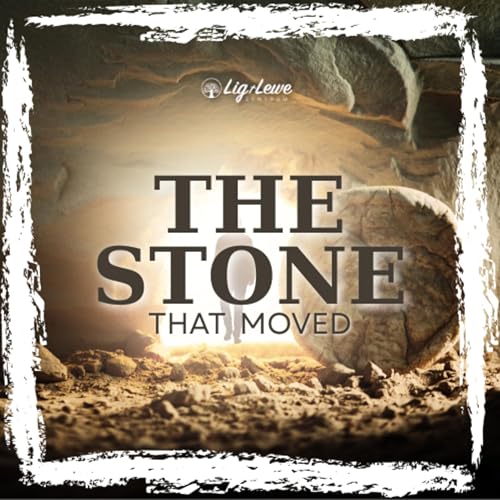 The Stone that Moved - Opstanding Sondag - 20 April 2025