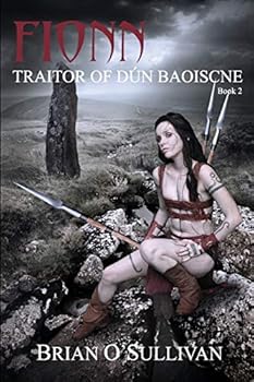 Fionn: Traitor of Dún Baoiscne - Book #2 of the Fionn mac Cumhaill