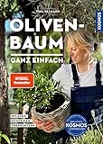 Olivenbaum ganz einfach: Pflegen, schneiden, überwintern