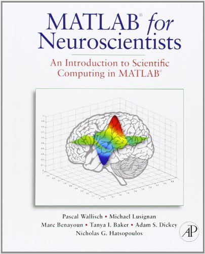 MATLAB for Neuroscientists: An Introduction to Scientific Computing in MATLAB