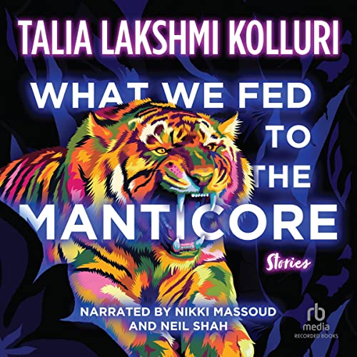 What We Fed to the Manticore by Talia Lakshmi Kolluri episode artwork