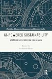 AI-Powered Sustainability (Routledge Advances in Management and Business Studies)