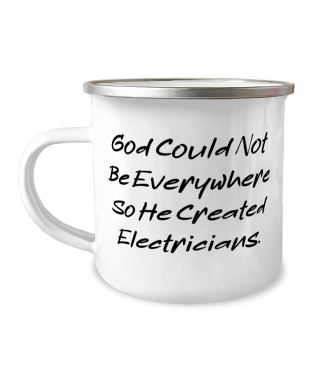 Unique Electrician Gifts, God Could Not Be Everywhere So He Created, Funny Birthday 12oz Camper Mug For Men Women From Friends, Electrical engineer, Electrician tools, Electrician apprentice,