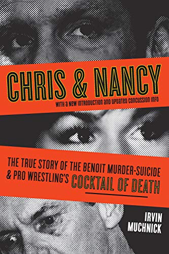 Chris & Nancy: The True Story of the Benoit Murder-Suicide and Pro Wrestling's Cocktail of Death