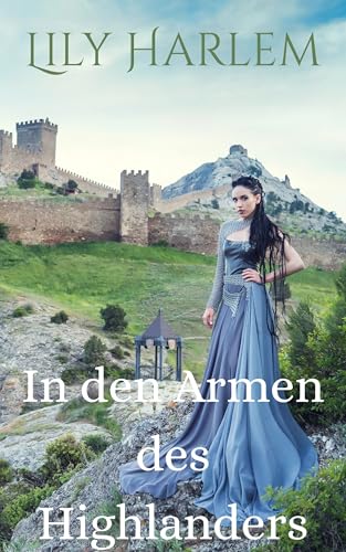 In den Armen des Highlanders: Ein heißer schottischer Liebesroman