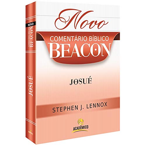 Novo Comentário Bíblico Beacon - JOSUÉ - Stephen J. Lennox
