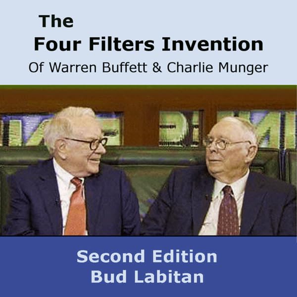 Cover art for The Four Filters Invention of Warren Buffett and Charlie Munger (Second Edition)