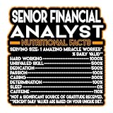 Senior Financial Analyst Vinyl Decal Sticker – Nutritional Facts Quote for Laptops, Water Bottles, Cars – Gift for Coworker, Office, Birthday, Christmas – Waterproof Vinyl, Easy Peel