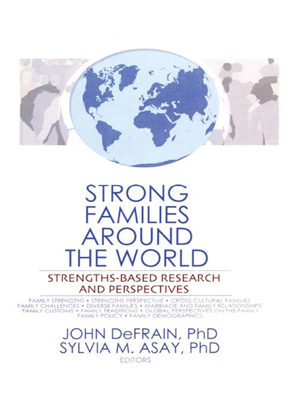 Strong Families Around the World: Strengths-Based Research and Perspectives      1st Edition, Kindle Edition