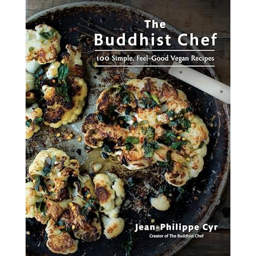 The Buddhist Chef: 100 Simple, Feel-Good Vegan Recipes: A Cookbook